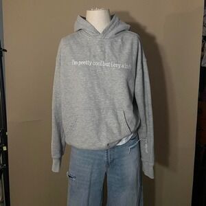 Cute grey "I'm pretty cool but I cry a lot"hoodie